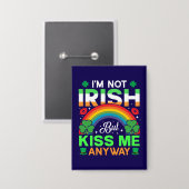 Kiss Me Anyway Irish humor Design-63942 Button (Voorkant / Achterkant)
