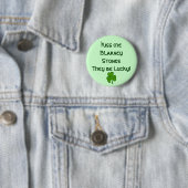 Kiss me Blarney Stones Button (In situ)