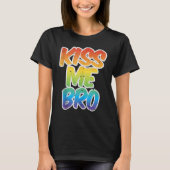 Kiss Me Bro LGBT Q Rainbow Gay Pride Equality Mann T-shirt (Voorkant)