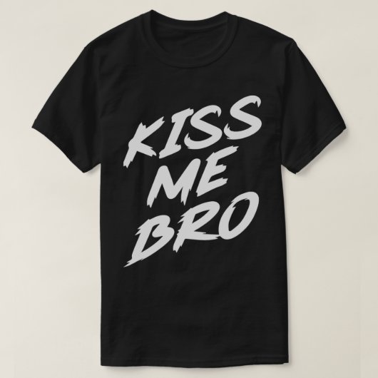 Kiss Me Bro T-shirt (Design voorkant)