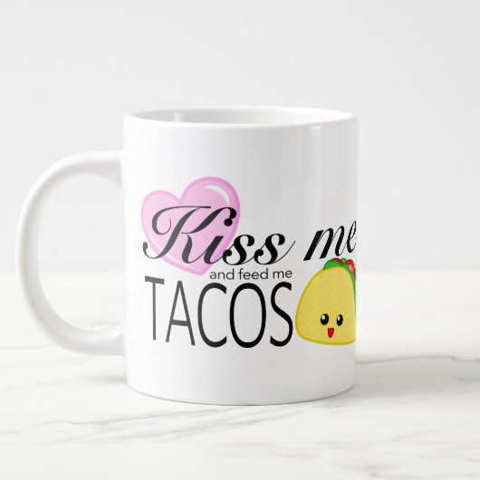 Kiss me en Feed Me Tacos Grote Koffiekop (Links)