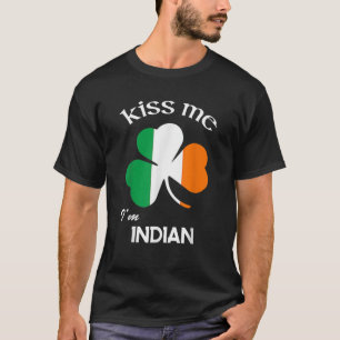 Kiss Me I Am Indian Shamrock India St. Patrick's D T-shirt