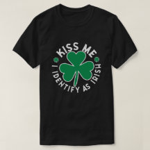 Kiss Me I Identifier as Irish T shirt