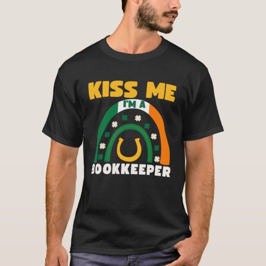 Kiss Me I m A Bookkeeper St Patricks Day Puns Iris T-shirt (Voorkant)