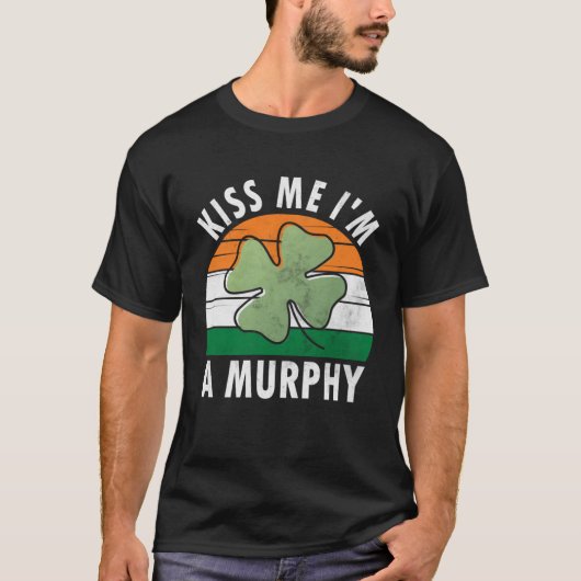 Kiss Me I m A Murphy Saint Patricks Day T-shirt (Voorkant)