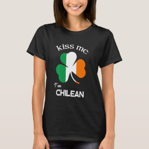 Kiss Me I M Chileense shamrock Chili St Patrick S T-shirt