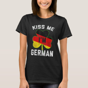 Kiss Me I M German St Patrick S Day Germany Funny T-shirt