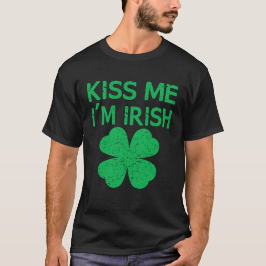 Kiss Me I m Irish Saint Patrick Day T-shirt (Voorkant)