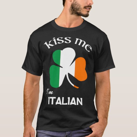 Kiss Me I m Italian Shamrock Italy St Patrick s Da T-shirt (Voorkant)