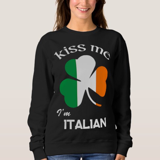 Kiss Me I m Italian Shamrock Italy St Patrick s Da Trui (Voorkant)