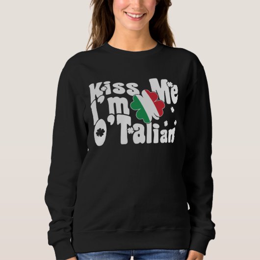 Kiss Me I m O Talian  Italian St Patrick s Day Trui (Voorkant)