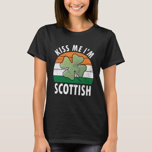 Kiss Me I m Scottish Saint Patrick s Day 1 T-shirt (Voorkant)