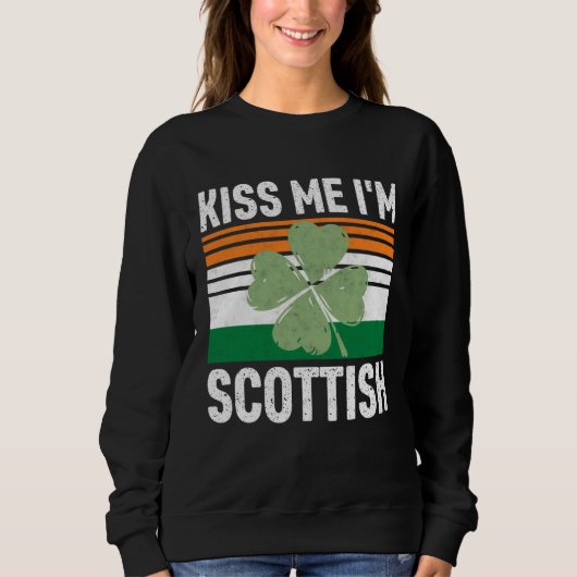 Kiss Me I m Scottish Saint Patrick s Day Trui (Voorkant)