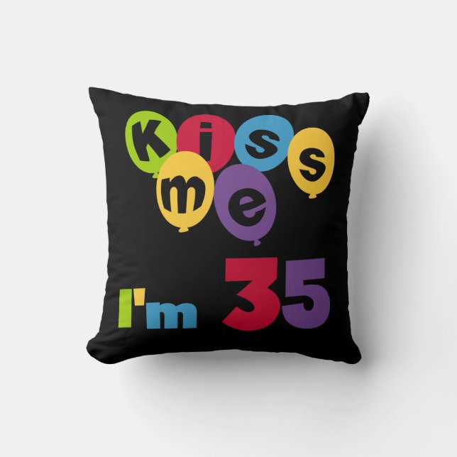 Kiss me Ik ben 35-jarige T-shirts en GIfts Kussen (Voorkant)