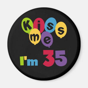 Kiss me Ik ben 35-jarige T-shirts en GIfts Magneet