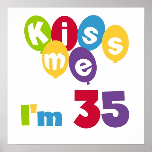 Kiss me Ik ben 35-jarige T-shirts en GIfts Poster (Voorkant)