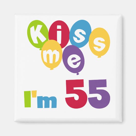 Kiss me Ik ben 55-jarige overhemden en cadeautjes. Magneet (Voorkant)