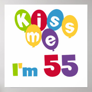 Kiss me Ik ben 55-jarige overhemden en cadeautjes. Poster