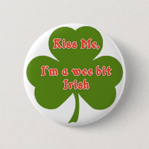 Kiss me, ik ben een beetje Ierse Buttonnen Ronde Button 5,7 Cm