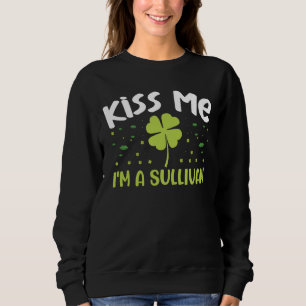 Kiss Me Ik ben een Sullivan - Achternaam Sullivan Trui