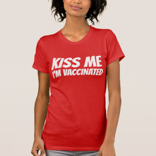 Kiss me Ik ben gevaccineerd Funny Valentijnsdag T-shirt