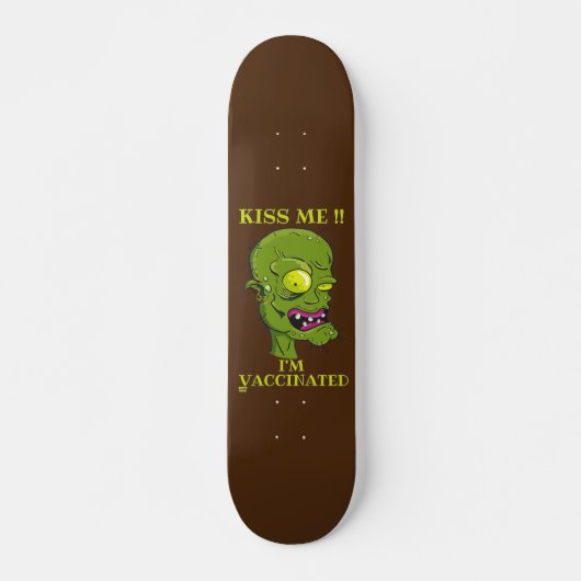 "KISS ME, IK BEN VACCINATED" grappig Persoonlijk Skateboard (Voorkant)