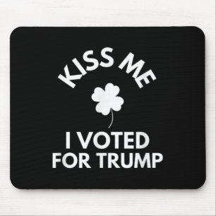 Kiss Me Ik heb op Trump gestemd Muismat