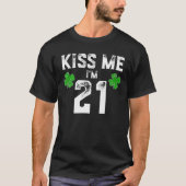 Kiss Me I'm 21 St Pattys Day Birthday Gift T-shirt (Voorkant)