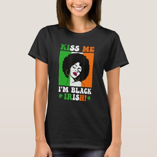 Kiss Me I'm Black Irish St Patricks Day Black Wome T-shirt (Voorkant)