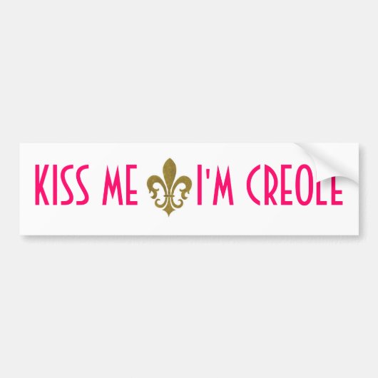 Kiss Me I'm Creole BUMPERSTICKER (PINK) (Voorkant)