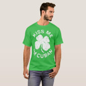 Kiss me Im Cuban Saint Patrick Day Gift T-shirt (Voorkant volledig)