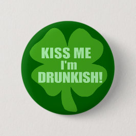 Kiss me Im Drink-ish Ronde Button 5,7 Cm