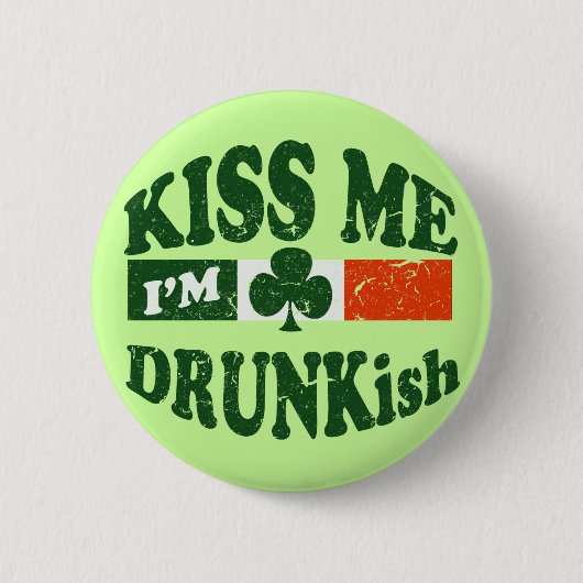 Kiss me Im Drunkish Ronde Button 5,7 Cm (Voorkant)