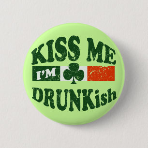 Kiss me Im Drunkish Ronde Button 5,7 Cm