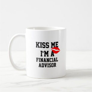 Kiss me Im een Mok van de financieel adviseur