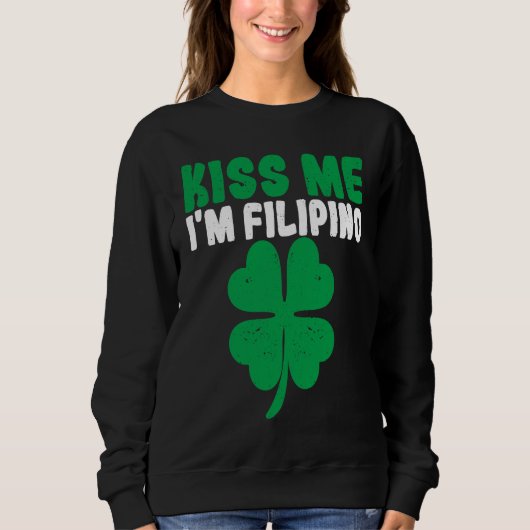Kiss Me I'm Filipino Irish St Patricks Day Philipp Trui (Voorkant)