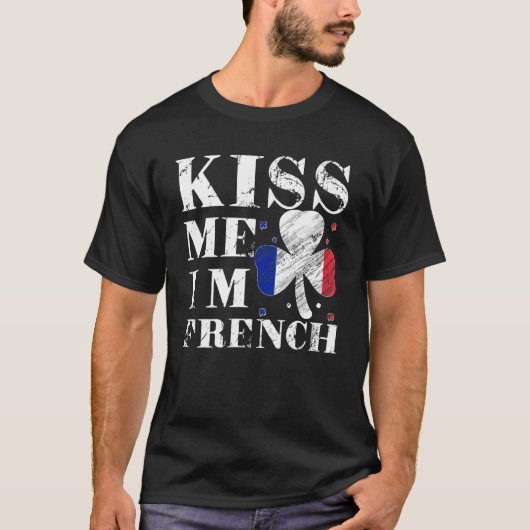 Kiss Me I'm French T-Shirt Saint Patrick Day (Voorkant)