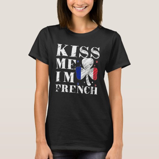 Kiss Me I'm French T-Shirt Saint Patrick Day (Voorkant)
