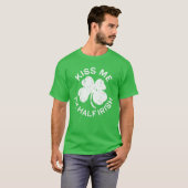 Kiss Me I'm Half Irish Saint Patrick Day T-shirt (Voorkant volledig)