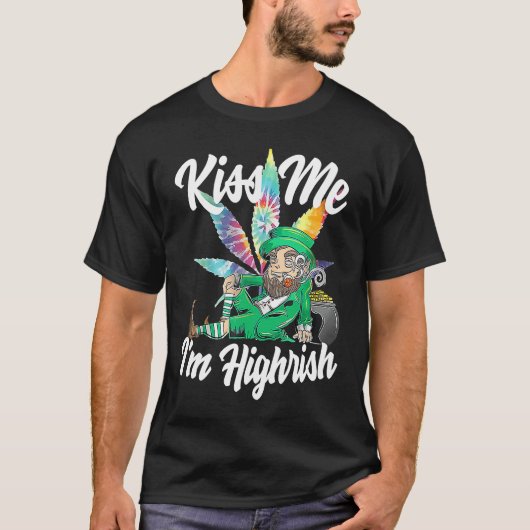 Kiss Me I'm Highrish  St Patricks Day Weed Stoner T-shirt (Voorkant)