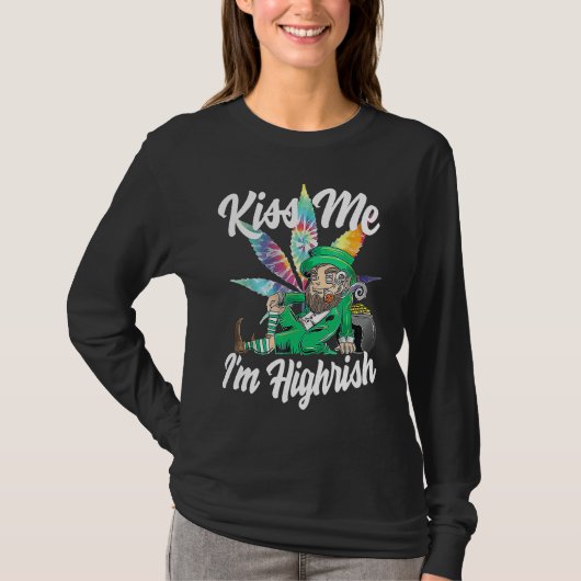 Kiss Me I'm Highrish  St Patricks Day Weed Stoner T-shirt (Voorkant)