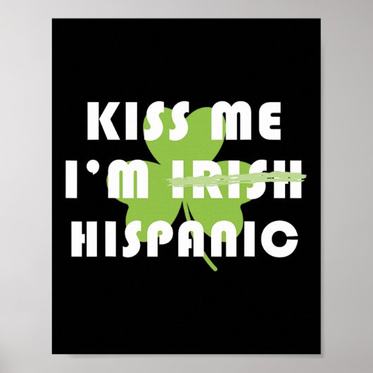 Kiss Me Im Hispanic Not Irish Funny St Patricks Da Poster (Voorkant)