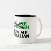 Kiss me Im Irish Blow me Im Italim Tweekleurige Koffiemok (Voorkant rechts)