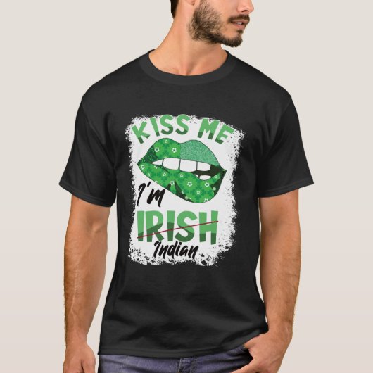 Kiss me I'm irish indian St patricks day T-shirt (Voorkant)