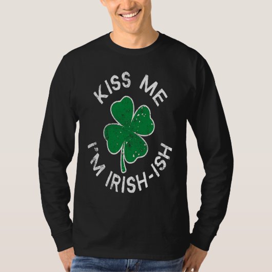 Kiss Me I'm Irish ish Lucky C St Patrick's Day T-shirt (Voorkant)