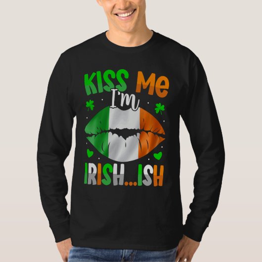 Kiss Me Im Irish Ish St Patrick's Day T-shirt (Voorkant)