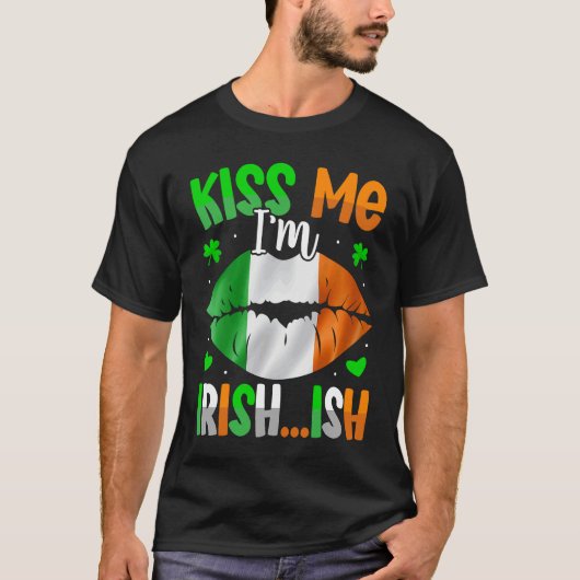 Kiss Me Im Irish Ish  St Patrick's Day T-shirt (Voorkant)