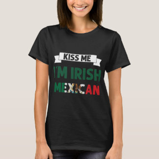 Kiss me Im Irish Mexican Flag St Patricks Day Shir T-shirt