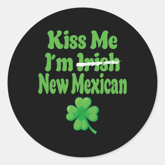 Kiss Me Im Irish New Mexican  Ronde Sticker (Voorkant)