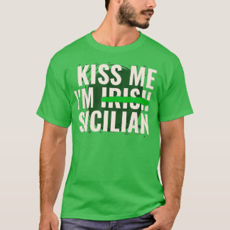 Kiss me Im Irish Sicilian Funny Sicilië T-shirt